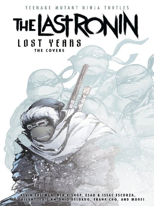 Title details for Teenage Mutant Ninja Turtles: The Last Ronin-Lost Years (2023): The Covers by Kevin Eastman - Available